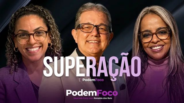 Episódio Superação do PODEMFOCO com Ronaldo dos Reis